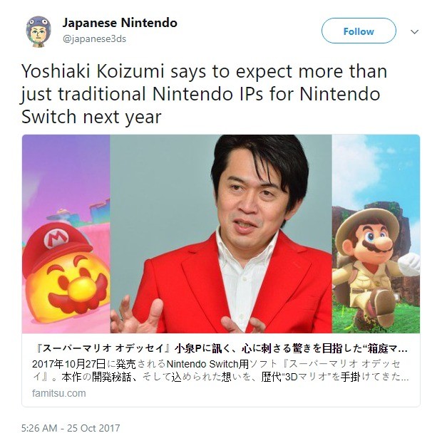 HOPE. . H P'. Japanese Nintendo Koizumi says to expect more than just traditional Nintendo Ips for Nintendo Switch next year 5: 26 AM - 25 Oct 2017. This is whats been making me feel so happy as of late. Nintendo have really been opening their doors to new ideas and revisiting old ones. they have been advanc