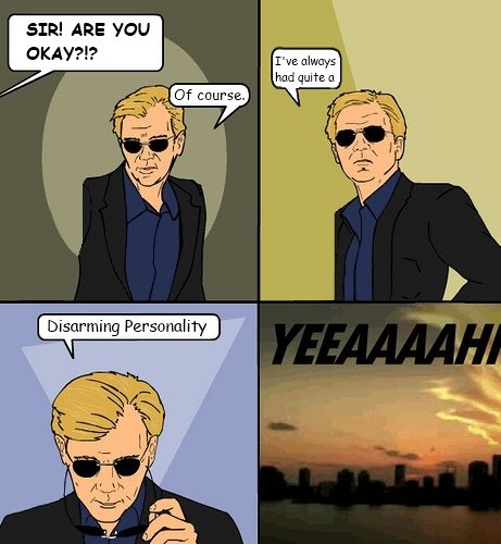Horatio CSI Meme. OC -- took about 45 minutes to make.. SI FE! ARE Nou