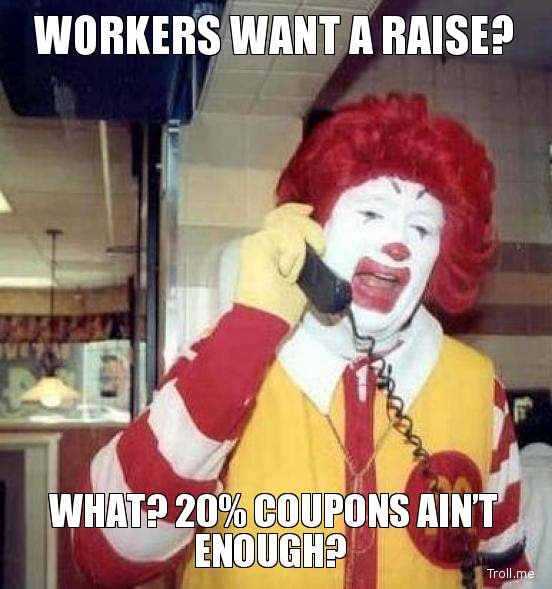 Horrible Boss Ronald. . WANT A RAISE?