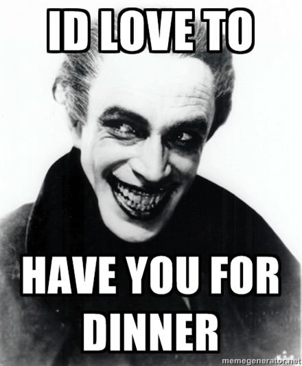 Horrifying Dinner Guest. i want to try to start another meme... lets just see how it goes. HAVE “Ill Tll'?