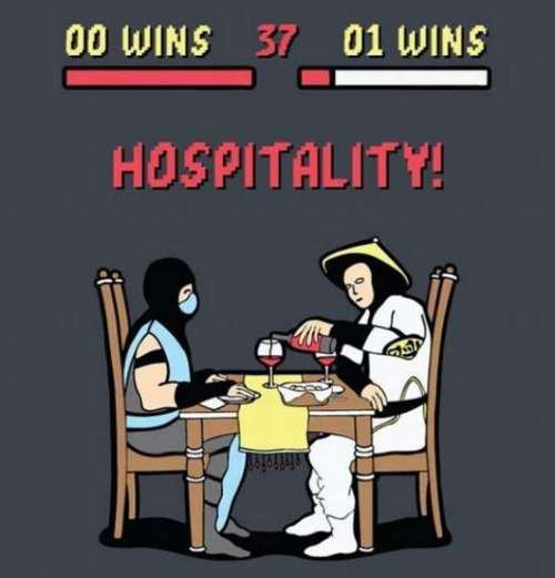 Hospitality. For those of you who don't get it on mortal kombat when you kill someone it says FATALITY That's why it's &quot;funny&quot; Guys I have never seen 