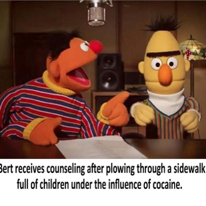 How Bert got his Groove Back. . gigit, s receives counseling after plowing through '] sidewalk full of children under 'illgal, , l, ! 'lliw' cocaine.