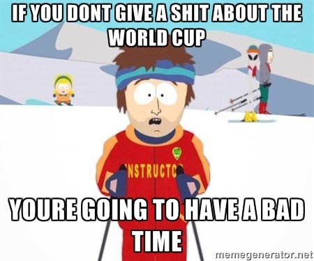 How I felt going on FJ today.... .. Well I don't give about the world cup, but I found these posts creative and hilarious
