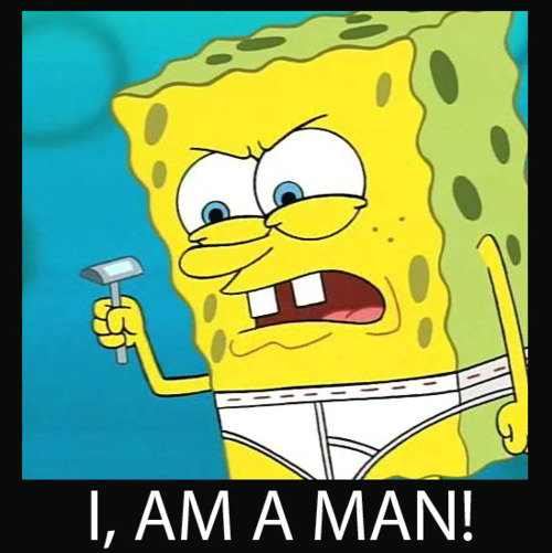 How I felt. when I first started shaving.