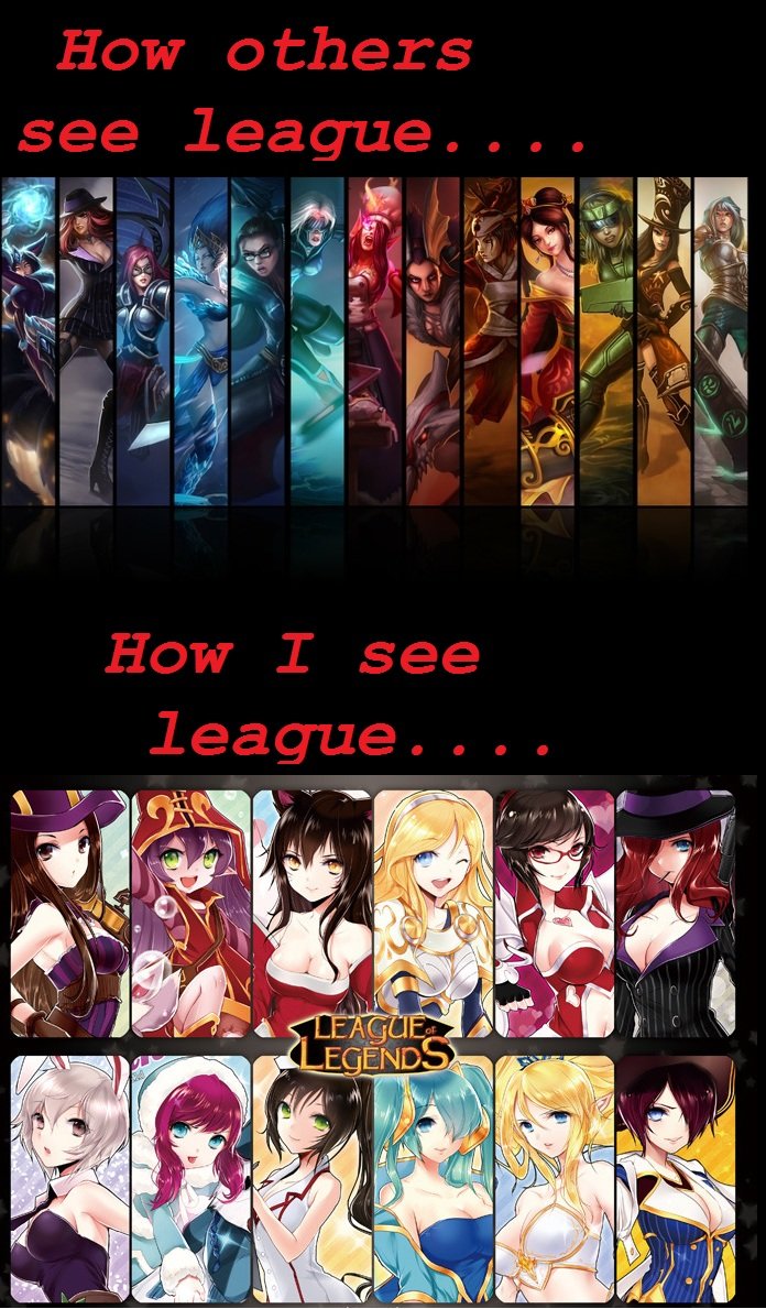 How I see league of legends. league of legends post by me..