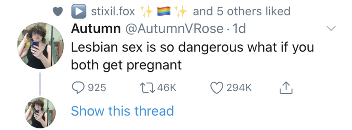 How is babby formed. .. That's not how it works Only men can get people pregnant- so its gay people who have to worry about things like boypregnancy and boybortion