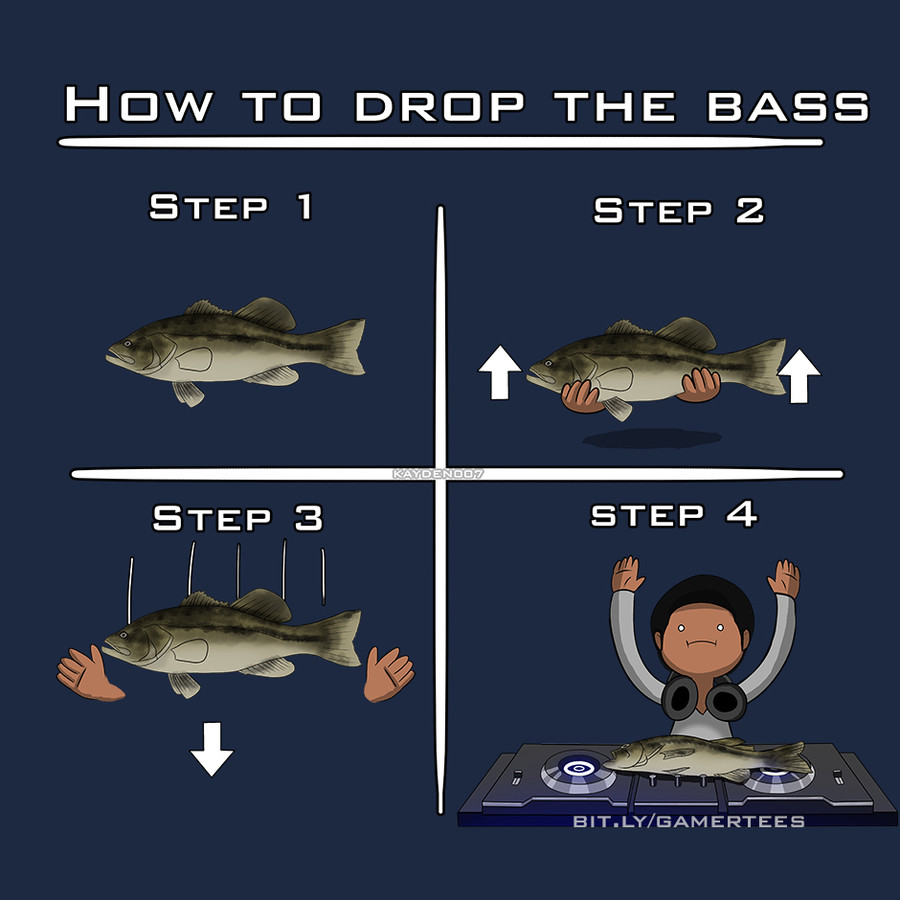 How to drop the bass. Am I doing it right? Available as a shirt here: . Film/ v TC! DROP THE BASS STEP 1 STEP. OH !
