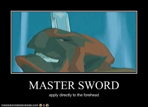 How to use the Master Sword. . MASTER SWORD apply directly to the forehead. Quicktime events apply directly to trash