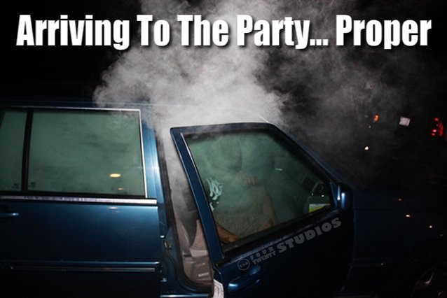 how to arrive at a party. .