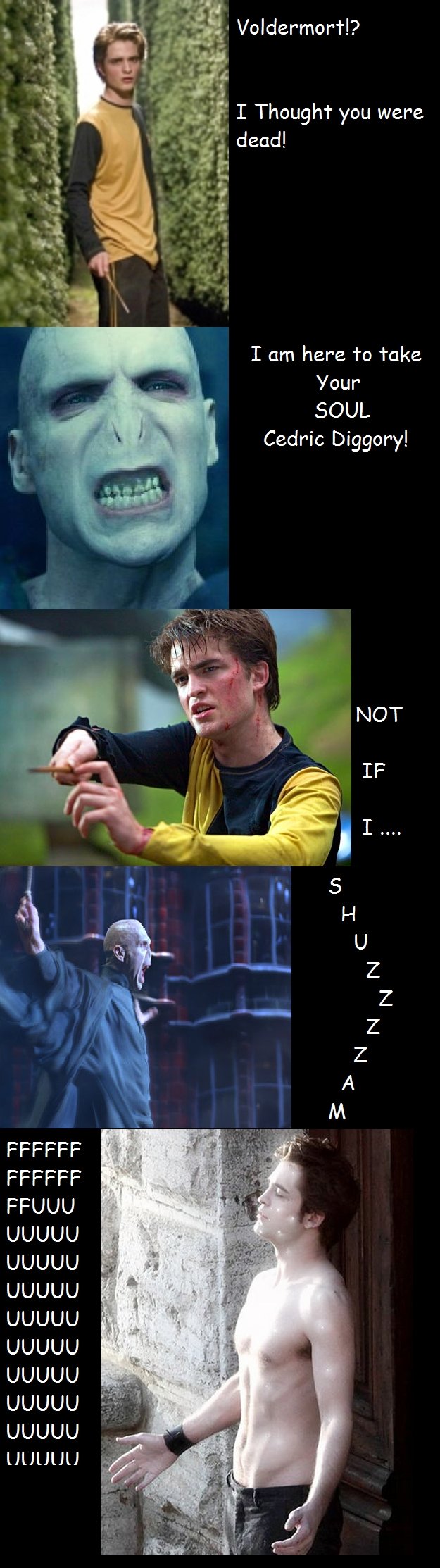 How Twilight Began. Now it makes sooo much sence!. aka! I am here to take Your SOUL Cedric Diggory! tatts 'tii' h NCH' FFCCFF FFCCFF. Is it just me, or does the way he sparkle look like the way jizz glows under a black light?