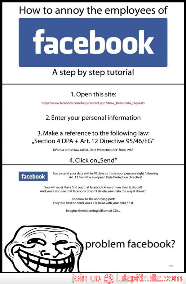 how to annoy facebook. how to piss off facebook. How to annoy the employees of A step by step tutorial 1. ppen this site: 2. Enter your personal information 3. 