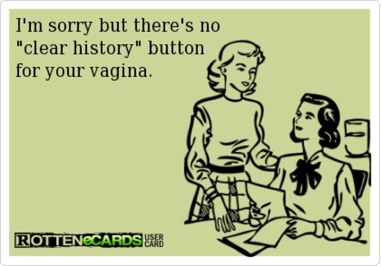 hue. . Prn sorry but there' s no clear history" button for your vagina.. Tis not really a clear history button, not even a button. But couldn't vaginal rejuvenation surgery count? At least it does according to Christian Troy (charact