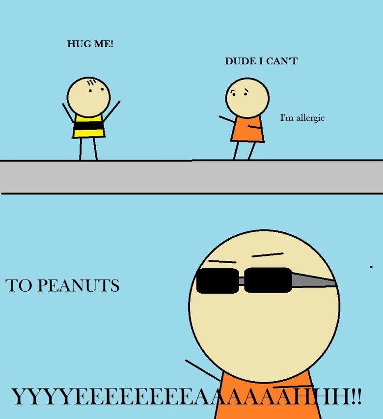 Hug me. tags are lies. HUG ME! DUDE I CAN "T I' m allergic TO PEA? iru' TS. Dat Charlie Brown?