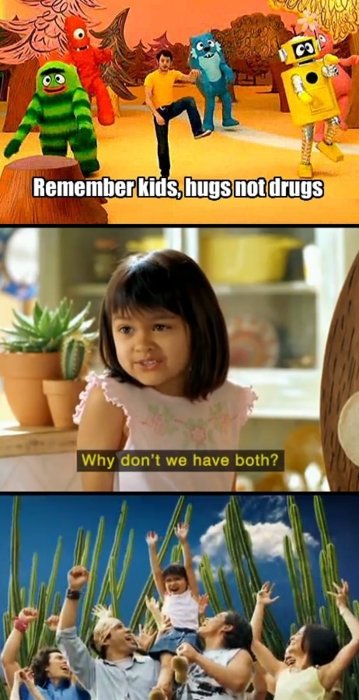 Hugs Not Drugs. Hope its not a repost.. the only thing i take away from those commercials is that a little girl can outsmart every Mexican ever.