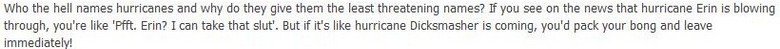 Hurricanes. thumb if you like it please . who the hell names hurricanes and why do they give them the least threatening names? Kym see on the news that hurrican