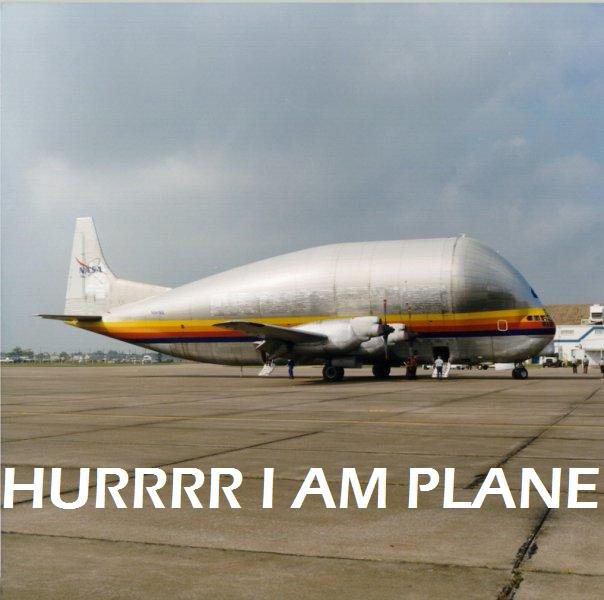 Huuurr. . HERRER IAM PLANE. They can get that thing to fly but not cars?! WTF SCIENTISTS!?!?!?!