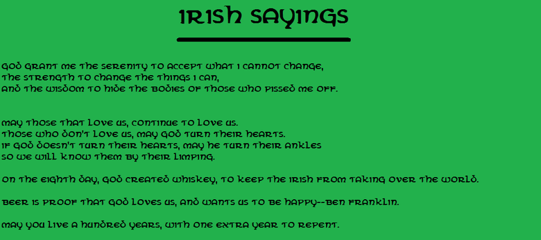 Irish sayings.. Ok some are a bit, well, different, but my Irish mother-in-law has said these things, so they MUST be Irish.&lt;br /&gt; comment,rate,&lt;a href