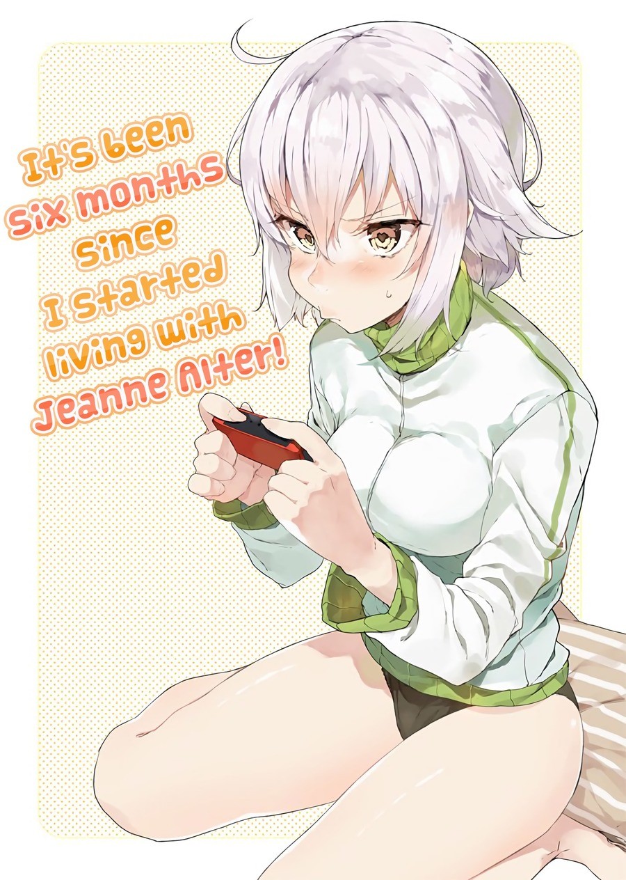 It's been 6 months since I started living with Jeanne Alter!. Source been6monthssinceistartedlivingwith/ join list: Fate (424 subs)Mention History join list:. Moar pls