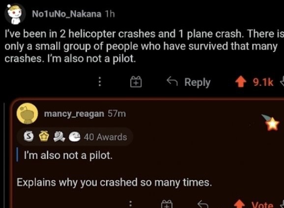 Joseph Joestar. .. Vietnam helicopter pilot wrote a book, in it theirs the story of the day he crashed/was shot down 3 times IN ONE DAY. And was back in base that night. One of th