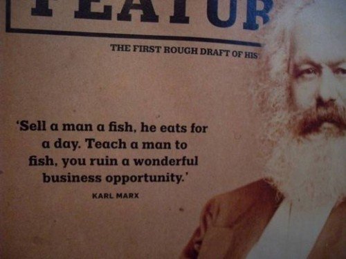 Karl Marx. .. Wouldn't this be more akin to a capitalist thinker i.e. Smith?