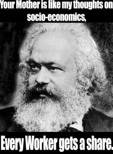 Karl Marx. For those who don't get it, this pictures Karl Marx, a socialist. Socialism refers to a political system based on fair allocation of resources, jobs,