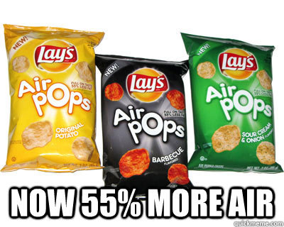 Lay's Air Pops. New Lay's product. Now comes with 55% more air... This product is not new. These lies taste most bitter and cruel.