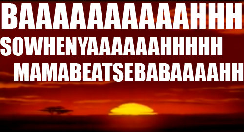 Lion King opening song lyrics. Sing along... HEMLINGBADAAAAAAAAHHHHH. HAGOBAHH (hemlingbadaaaahhh) HAGABOHH (hemlingbadaaaahhhhh)