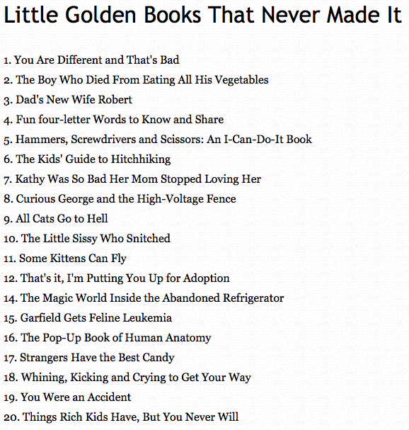 Little Golden Books That Never Made It. Hopefully other people remember these besides me, but if you don't, they were children books that offered advice to litt