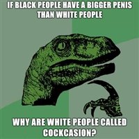 Makes u think. i know i spelt cacuasion wrong, i just want to make a point. If EMU! lilts ' EILEEN PENIS TIMI’ WHITE PEOPLE WHY "GNE. Close to asian sized