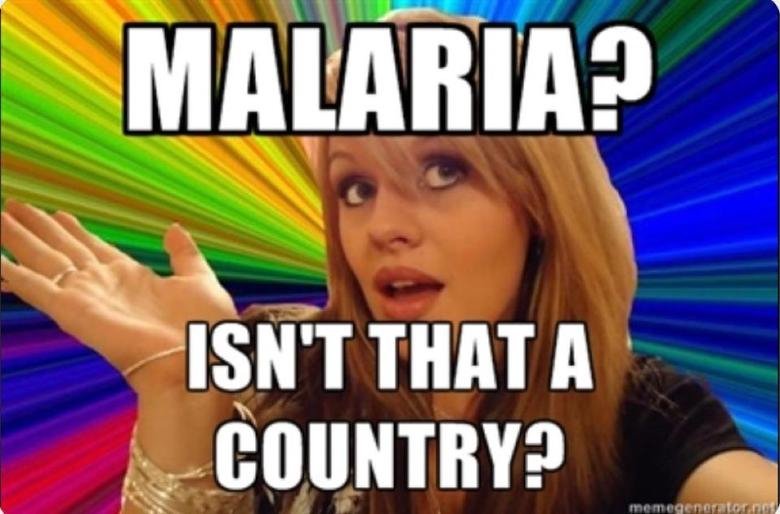 Malaria. . rellik l"' ISN' T mm ll V