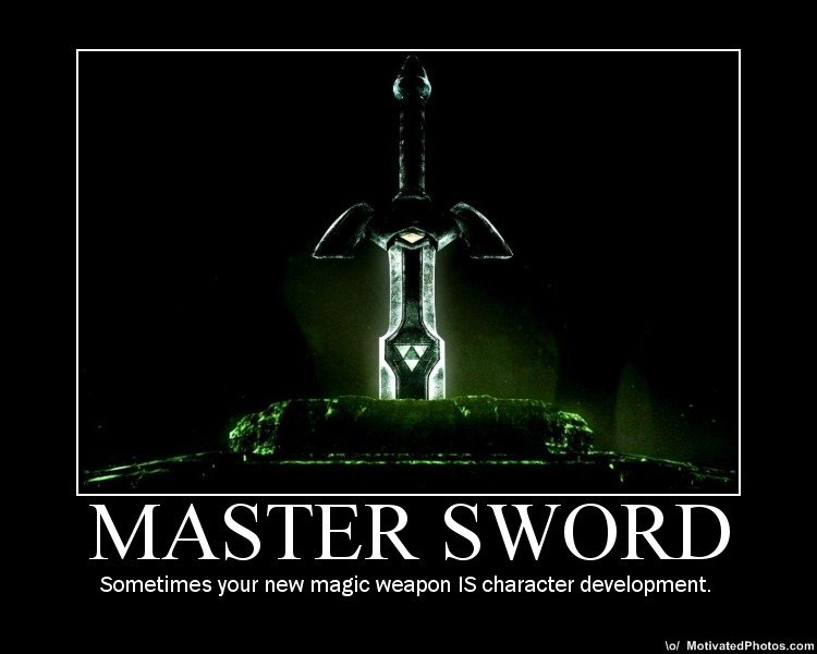 Master sword. . MASTER SWORD Sometimes your new magic weapon IS character development.. link without the master sword, is like pancakes without syrup, just plane gross