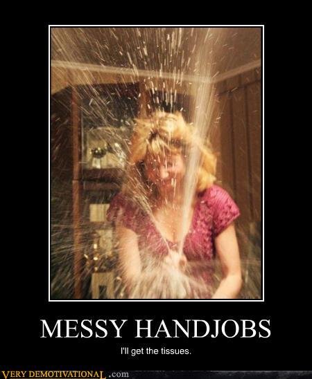 Messy Handjobs. . B/ BESSY PM get the tissues.