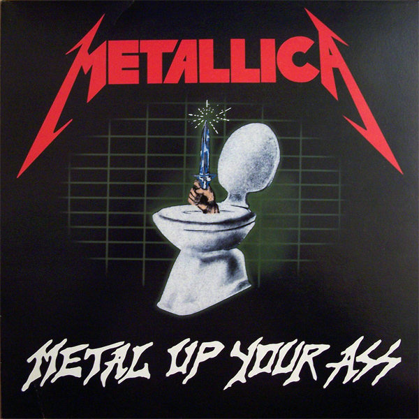 Metal up your ass. metallica's original album art for kill em all.. Thought this was the cover for garage inc., at least it felt like that when I listened to it.