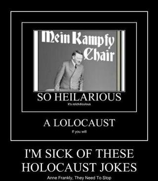 Nazi jokes!. Don't be a bum! Share a thumb!. min minty A LC) LC) CAUST I' M SICK OF THESE HOLOCAUST JOKES. i did nazi that coming!