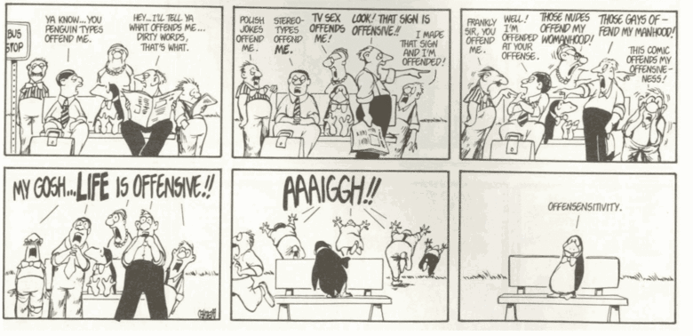 Offensensitivity. From &amp;amp;quot;Bloom County&amp;amp;quot; by Berkeley Breathed.&lt;br /&gt; I hope I didn't offend you.&lt;br /&gt; &lt;a href=&quot;pictu