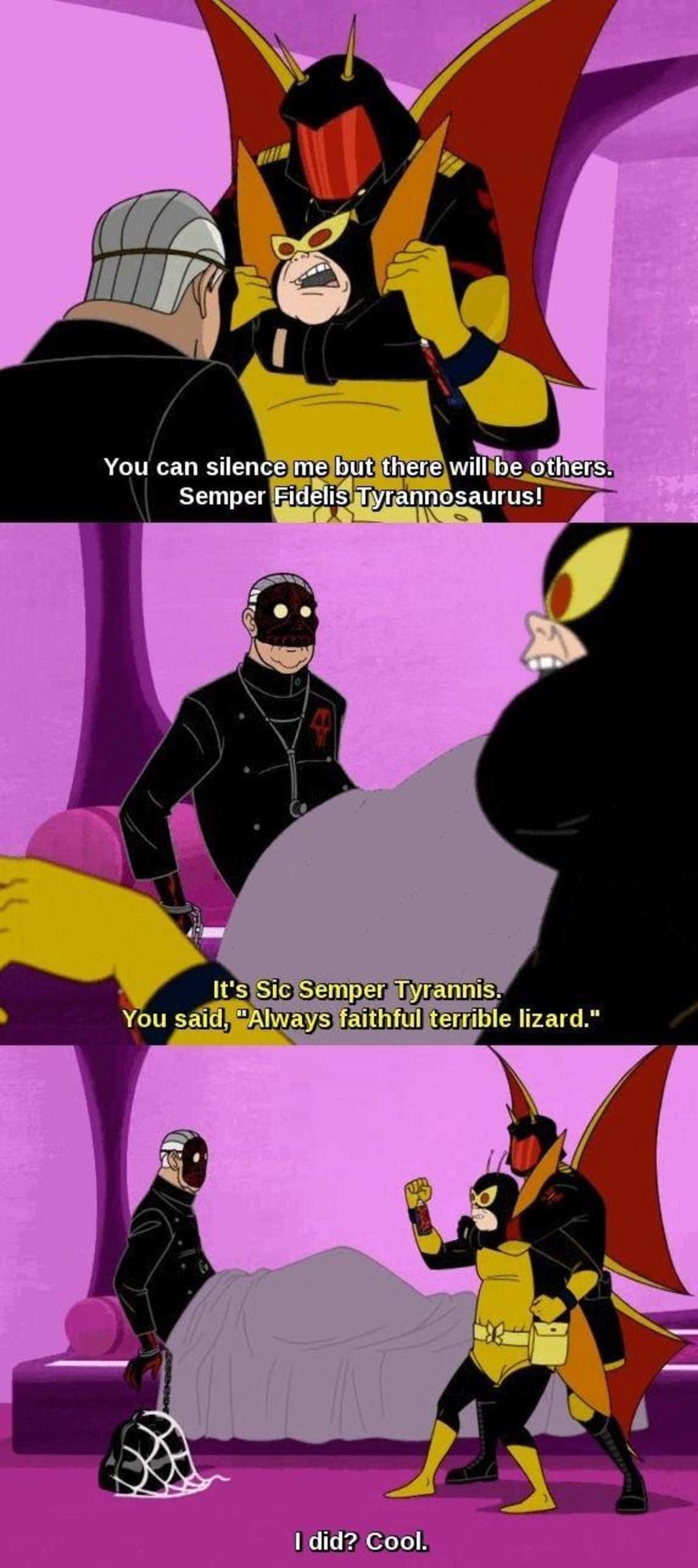 ordinate Goldfish. .. Venture bros was amazing, probably one of my all time favorites. Season 8 got cancelled, but apparently they're working on a movie to give the series a proper e