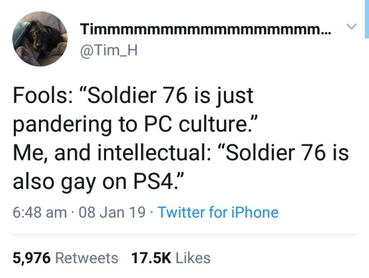 PC pandering. join list: OverwatchStuff (1426 subs)Mention Clicks: 341999Msgs Sent: 2937073Mention History Just make a new character a faggot.. Dad 76 being gay wpuldnt be a problem of they; A: Made him so from the start. B: didnt make a huge announcement about it.