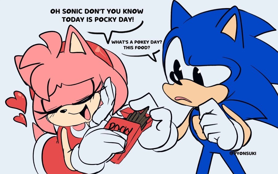Pokey Day. join list: SonicPosting (193 subs)Mention History Don't forget your bros.. Honestly? I don't think Amy'd mind that too much, yeah she'd be salty that he didn't share with her too, but I think she'd respect that he thought about his fri