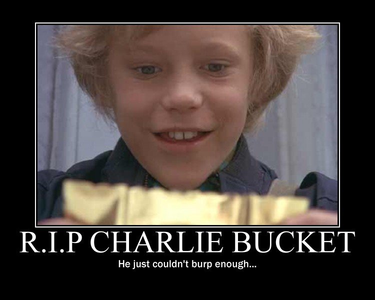 R.I.P Charlie Bucket