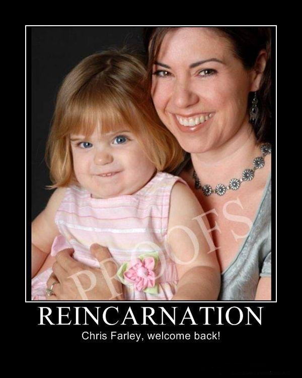 Reincarnation Chris Farley. . Chris Farley, welcome back!. identical.