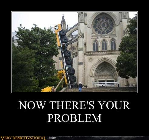 There's your problem!. Credit to VeryDemotivational.com I'll do my best to thumb anyone who posts a reaction pic instead of rolling a random one. Have a nice da