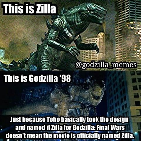 Theres a whole community of anti-Godzilla memes. .. Zilla has a great sleek design. I love what they did with the design. The movie was cheesy as but goddamn Jean Reno almost broke his back trying to carry that o