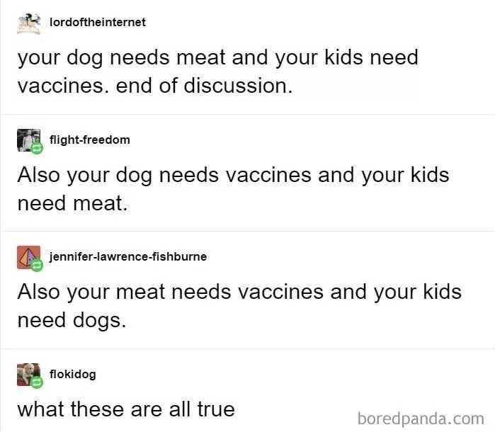 These are all true .... .. Your dog meat can help you find your vaccinated kid.
