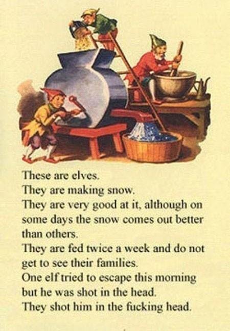 these are elves. . These are elves. They are making snow. They are very good at it, although on some days the snow comes out better than others. They are fed tw