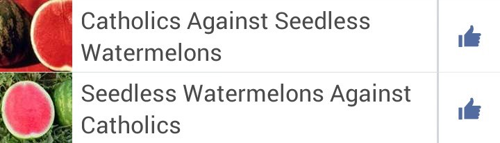 These are the only two genders. . Catholics Against Seedless Watermelons Seedless Watermellons Against Catholics. Excuse you, I identify as a sword.