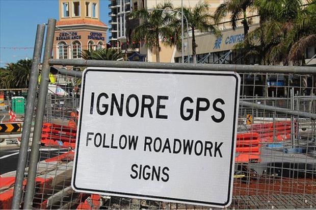 These should be mandatory. .. Have people really gotten so dumb? Seriously guys, your GPS will recalculate after the roadworks it's fine!!!