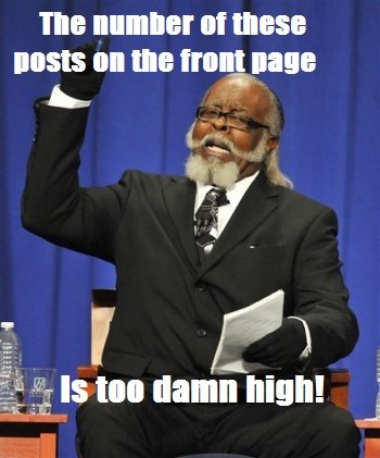 These posts. We get it, dammit!. Ttwtt at lusts on we __ Iare. complains about post... makes same post.