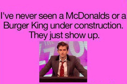 They are everywhere. agree. We never seen a Mcdonalds or a Burger King under construction. They just show up