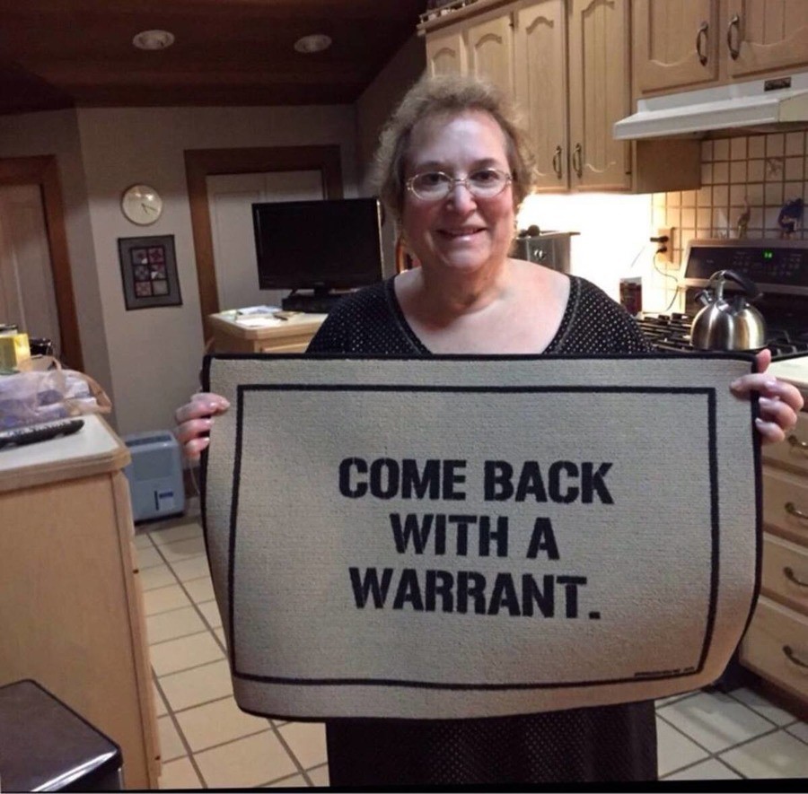 they came back with a warrant. .. Before someone inevitably asks, these pictures are unrelated. You can get the doormat on Amazon.