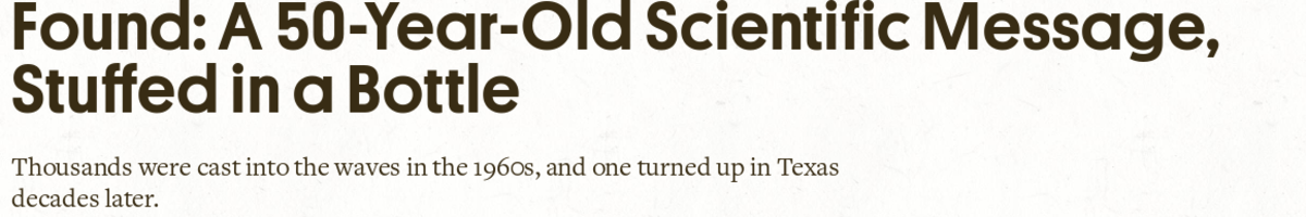 They did not follow the instructions. Found: A 50-Year-Old Scientific Message, Stuffed in a Bottle Full article: &quot;&quot;&quot; Through the scuffed glass, t